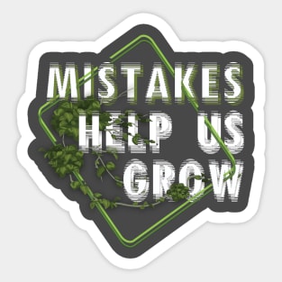 Mistakes help us grow Sticker